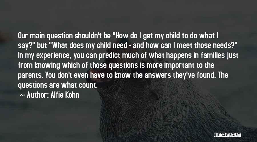 Don't Question What I Do Quotes By Alfie Kohn