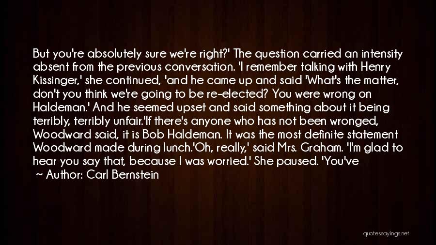 Don't Question What I Do Quotes By Carl Bernstein