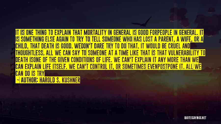 Don't Question What I Do Quotes By Harold S. Kushner