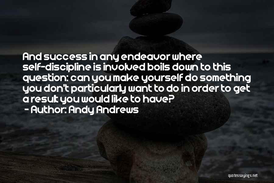 Don't Question Yourself Quotes By Andy Andrews