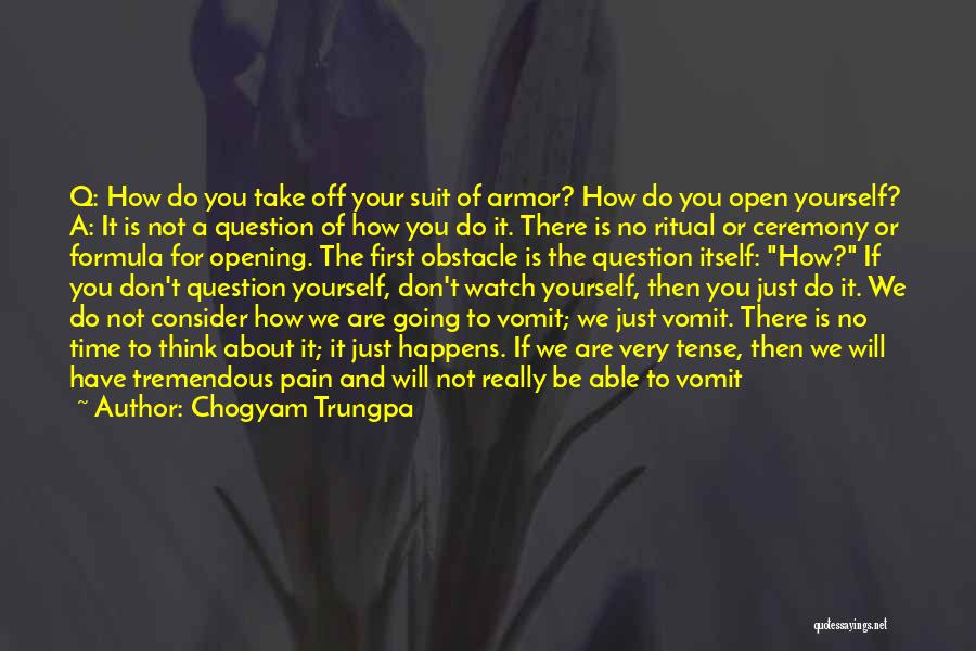 Don't Question Yourself Quotes By Chogyam Trungpa