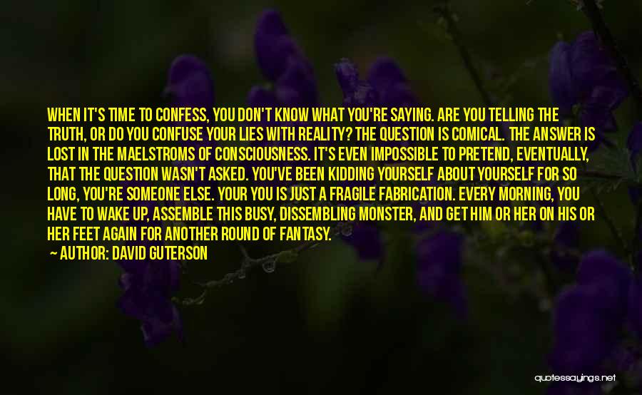 Don't Question Yourself Quotes By David Guterson