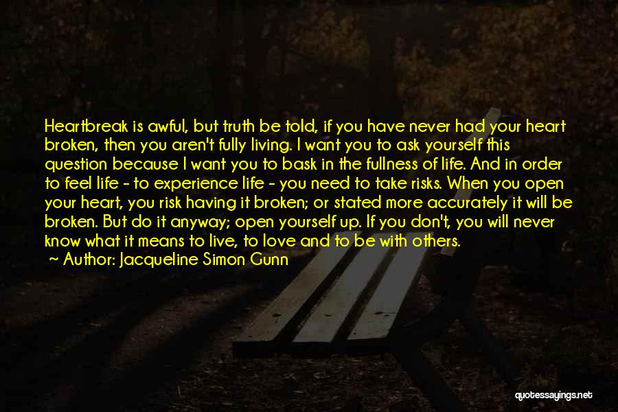 Don't Question Yourself Quotes By Jacqueline Simon Gunn