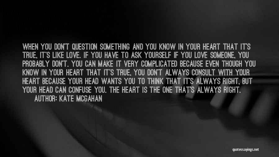 Don't Question Yourself Quotes By Kate McGahan