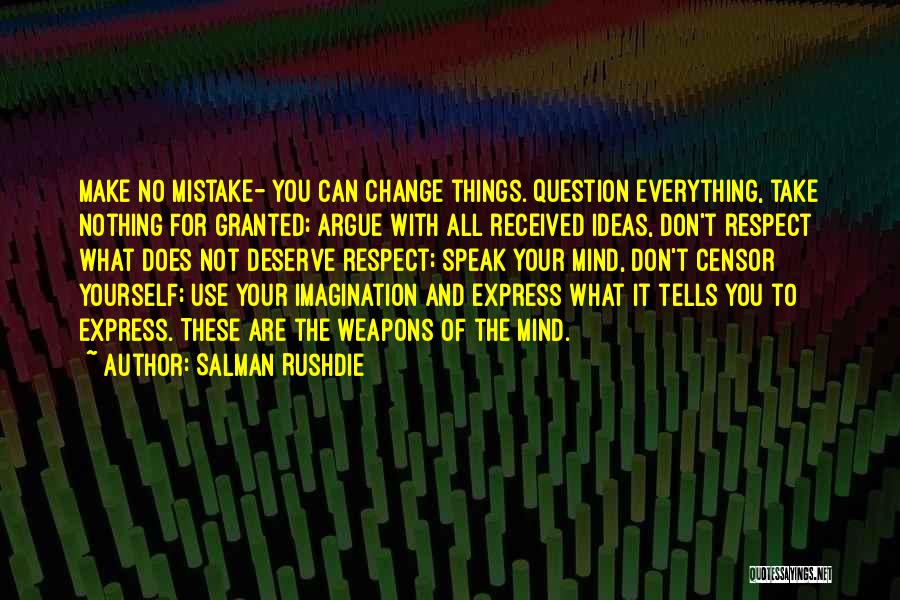 Don't Question Yourself Quotes By Salman Rushdie