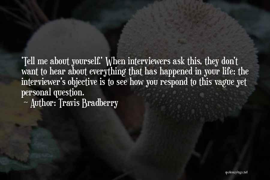 Don't Question Yourself Quotes By Travis Bradberry