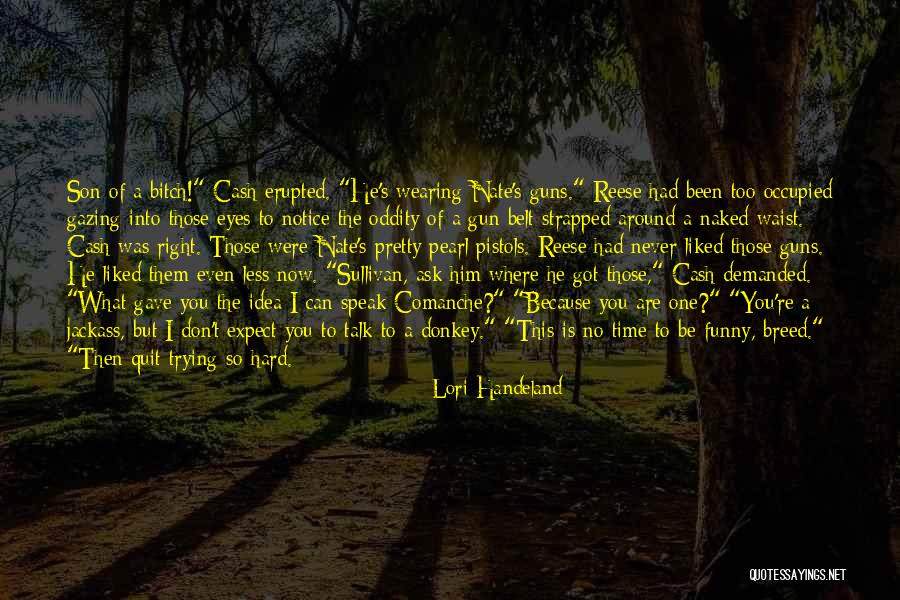 Don't Quit Funny Quotes By Lori Handeland Don't Quit Funny Quotes By Lori Handeland