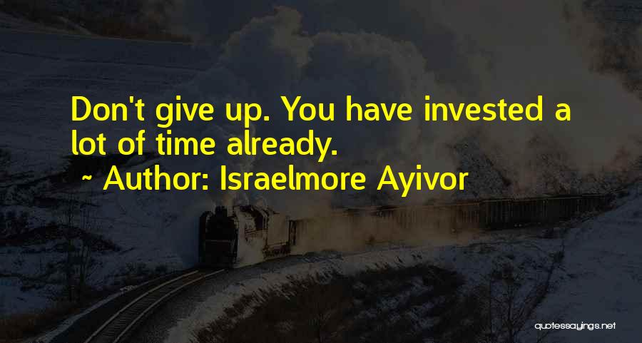Don't Quit Motivational Quotes By Israelmore Ayivor