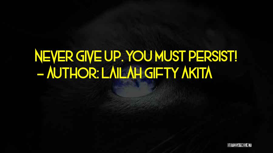 Don't Quit Motivational Quotes By Lailah Gifty Akita