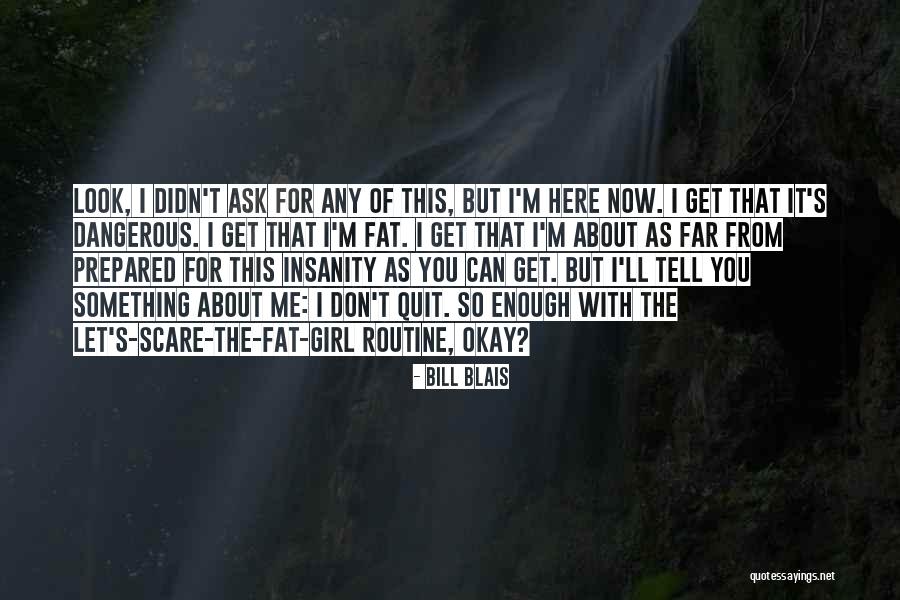 Don't Quit Quotes By Bill Blais Don't Quit Quotes By Bill Blais