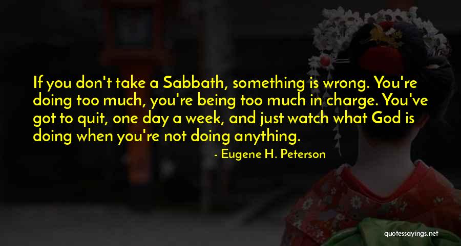 Don't Quit Quotes By Eugene H. Peterson Don't Quit Quotes By Eugene H. Peterson