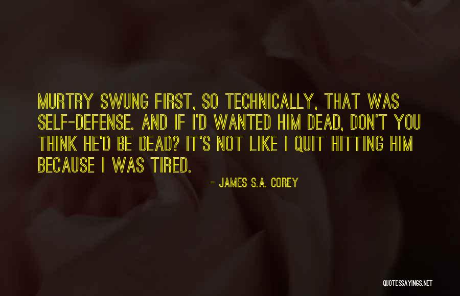Don't Quit Quotes By James S.A. Corey Don't Quit Quotes By James S.A. Corey