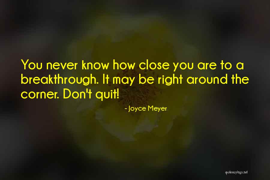 Don't Quit Quotes By Joyce Meyer Don't Quit Quotes By Joyce Meyer