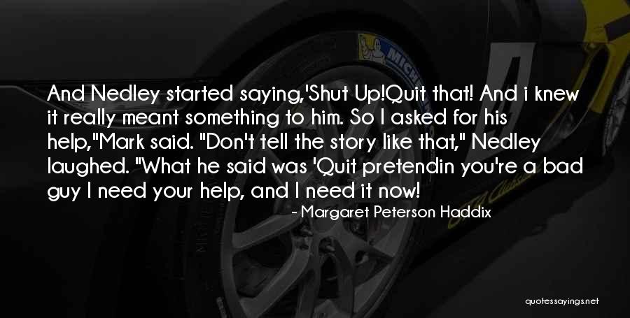 Don't Quit Quotes By Margaret Peterson Haddix Don't Quit Quotes By Margaret Peterson Haddix