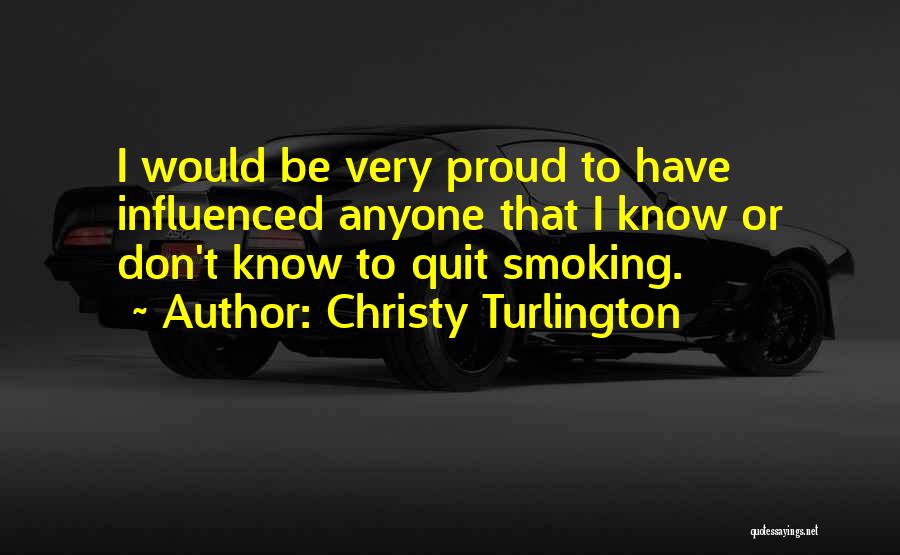 Don't Quit Smoking Quotes By Christy Turlington