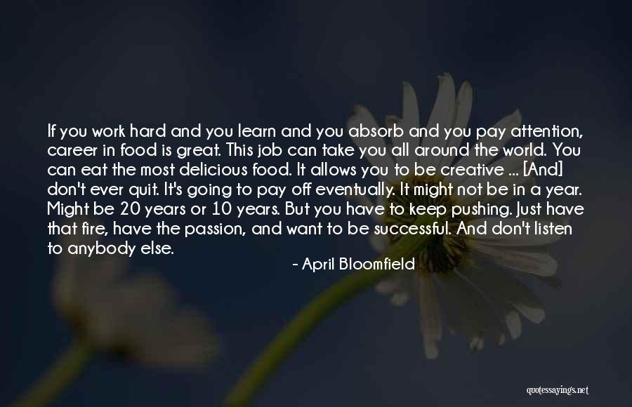 Don't Quit The Job Quotes By April Bloomfield