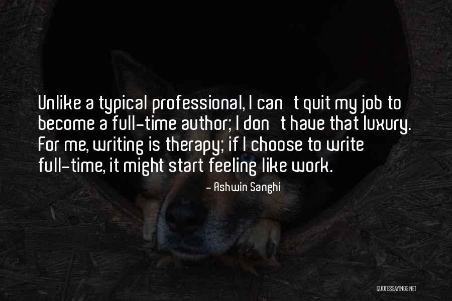 Don't Quit The Job Quotes By Ashwin Sanghi