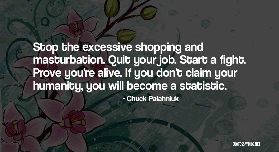 Don't Quit The Job Quotes By Chuck Palahniuk