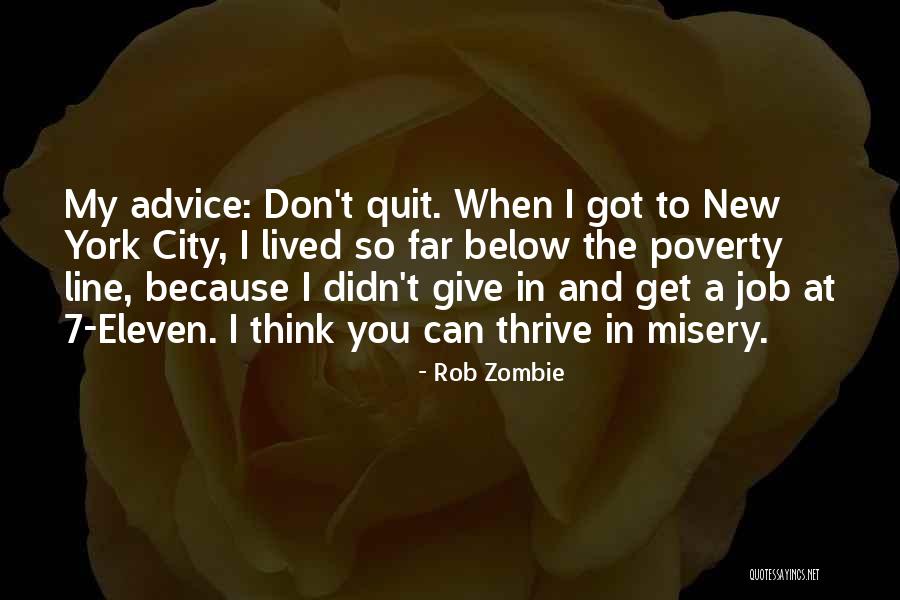 Don't Quit The Job Quotes By Rob Zombie