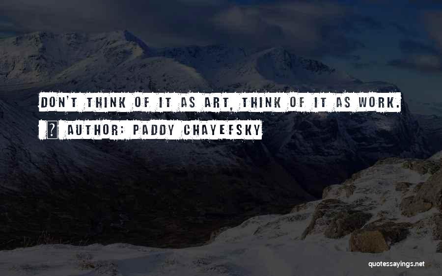 Don't Quotes By Paddy Chayefsky