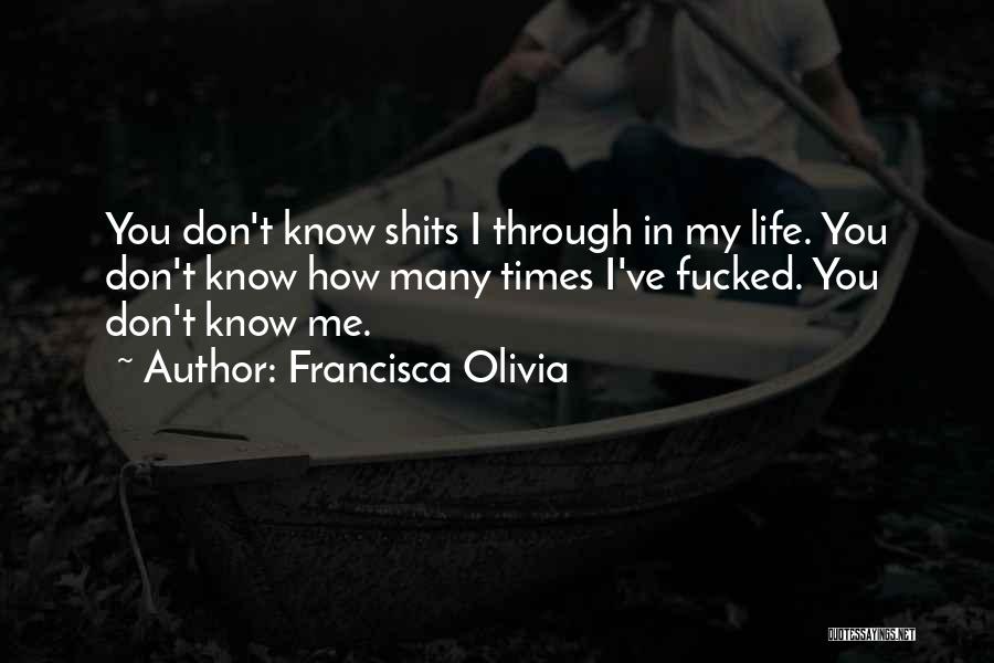 Don't Quote Me Quotes By Francisca Olivia