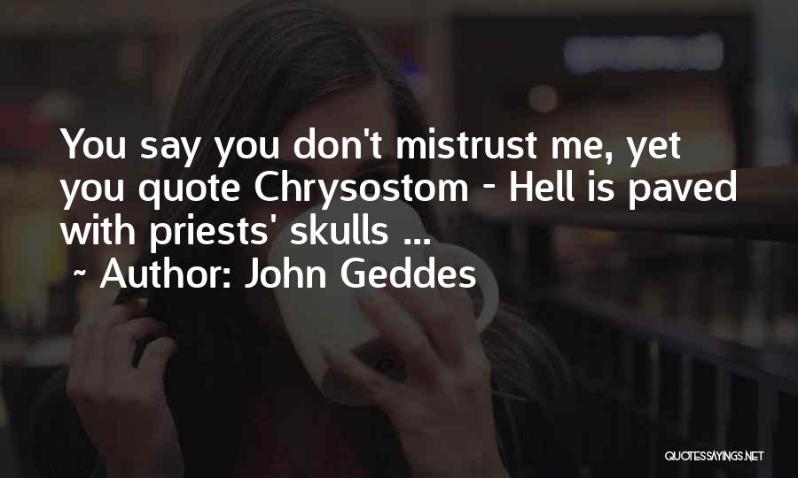 Don't Quote Me Quotes By John Geddes