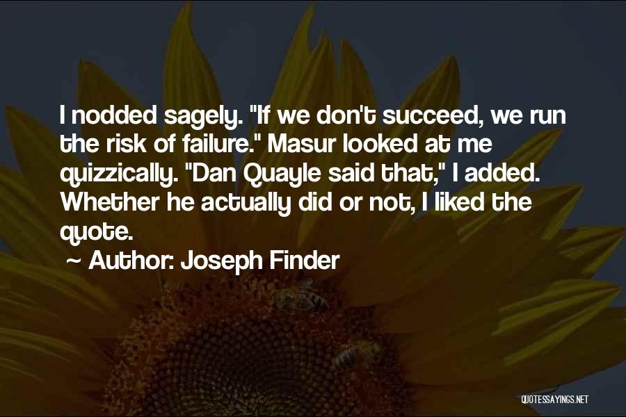 Don't Quote Me Quotes By Joseph Finder