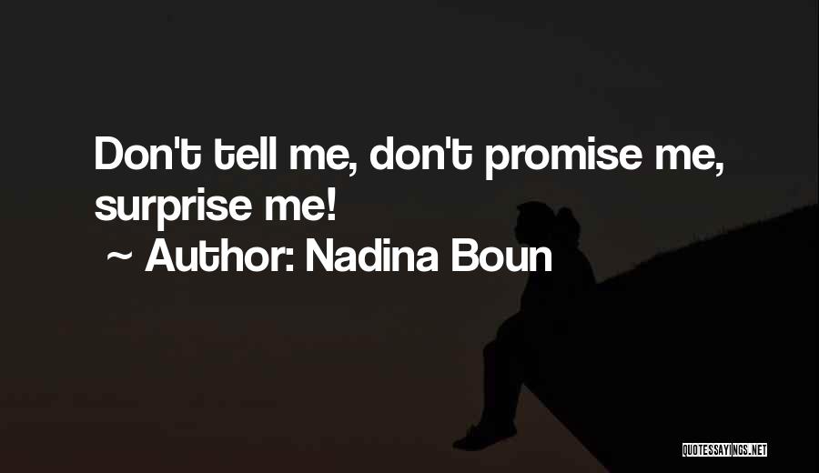 Don't Quote Me Quotes By Nadina Boun