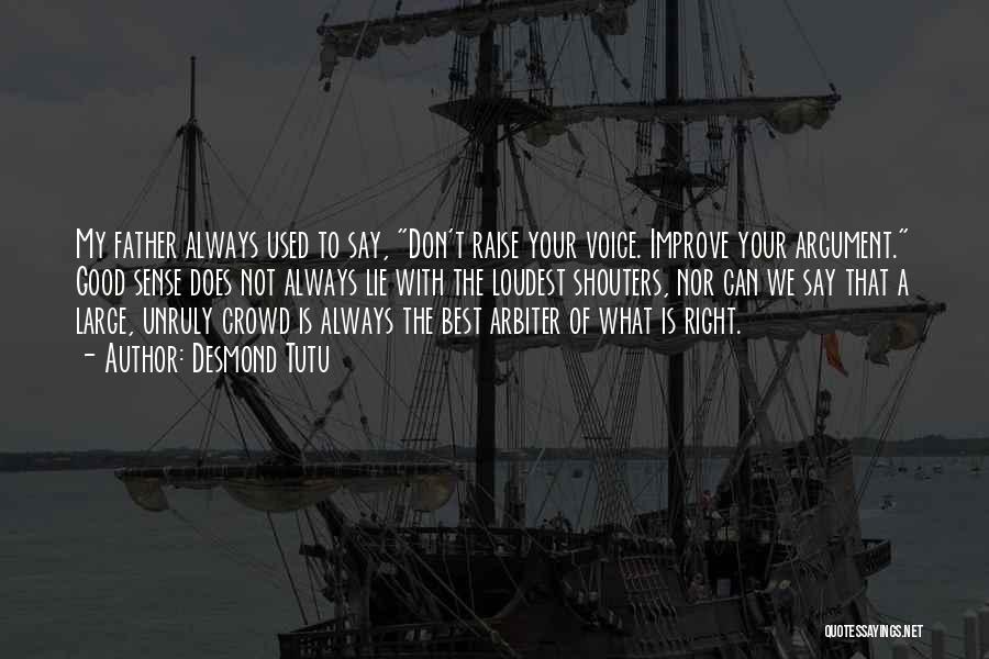 Don't Raise Your Voice Quotes By Desmond Tutu