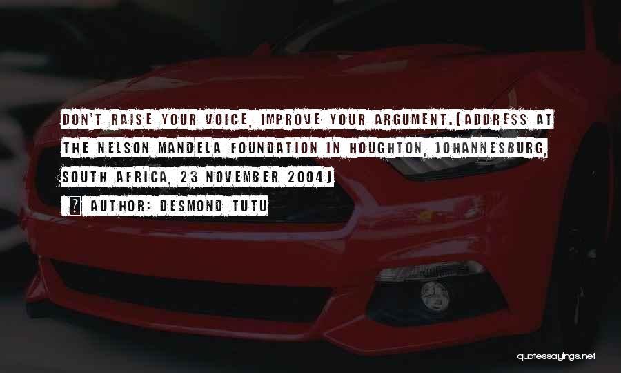 Don't Raise Your Voice Quotes By Desmond Tutu