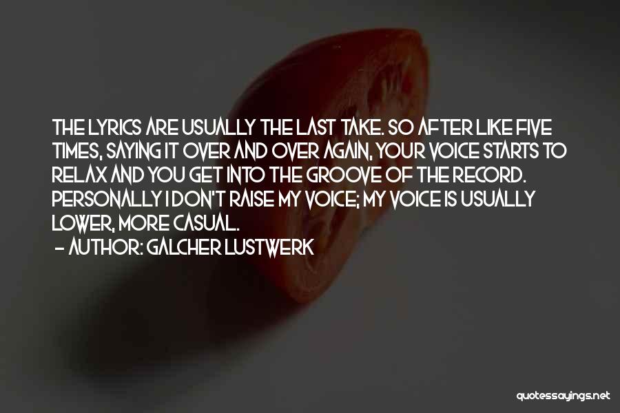 Don't Raise Your Voice Quotes By Galcher Lustwerk