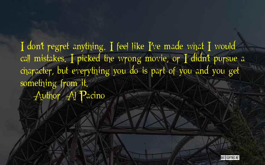 Don't Regret Anything Quotes By Al Pacino