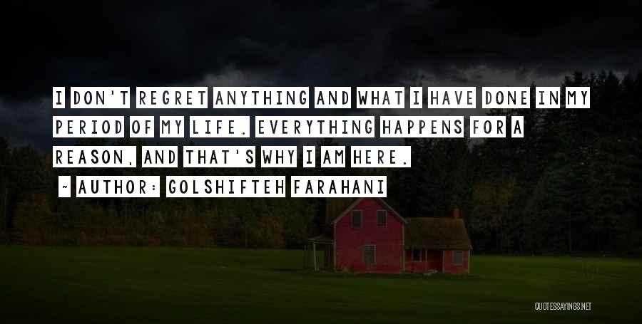 Don't Regret Anything Quotes By Golshifteh Farahani