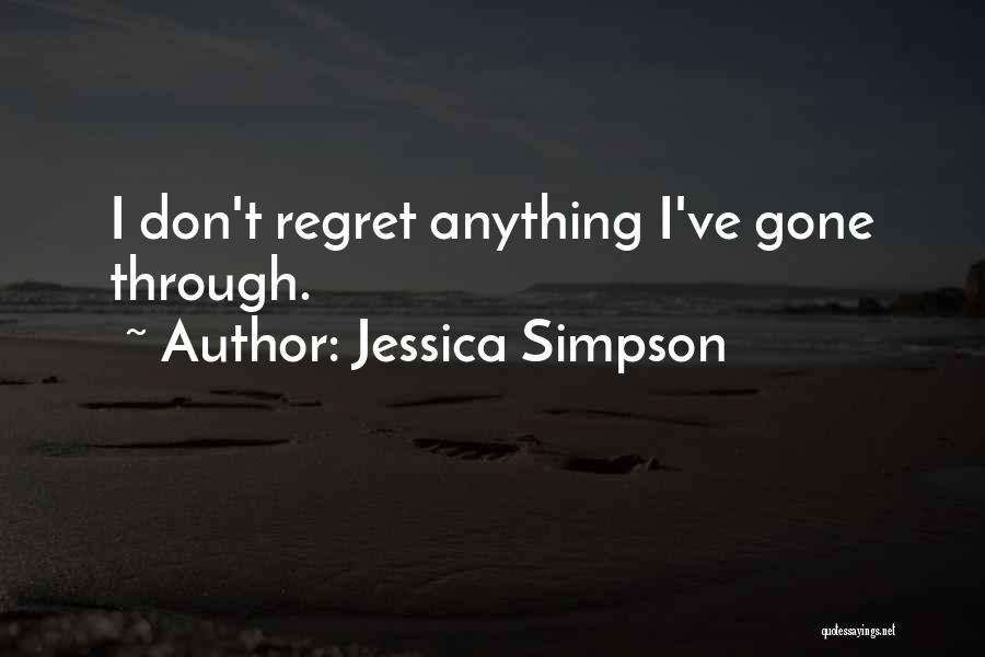 Don't Regret Anything Quotes By Jessica Simpson