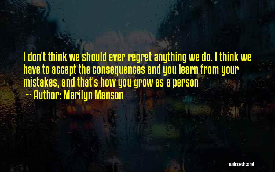 Don't Regret Anything Quotes By Marilyn Manson