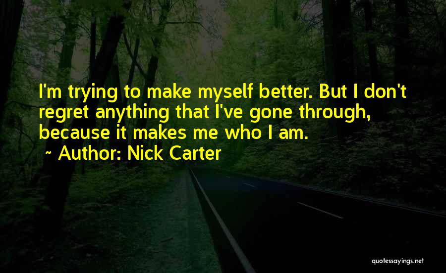 Don't Regret Anything Quotes By Nick Carter