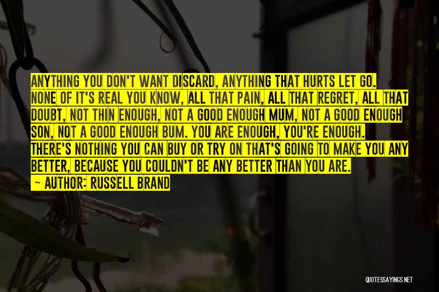 Don't Regret Anything Quotes By Russell Brand