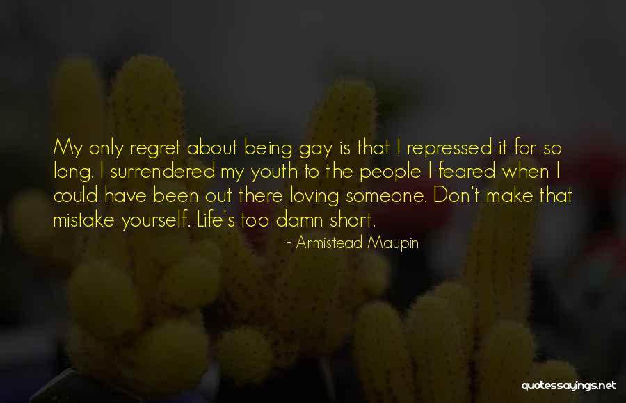 Don't Regret It Quotes By Armistead Maupin