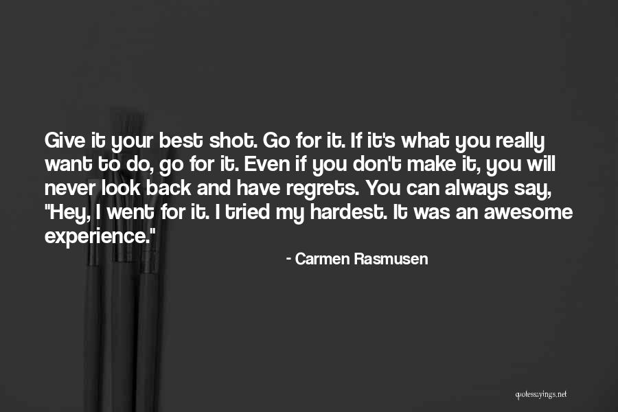 Don't Regret It Quotes By Carmen Rasmusen Don't Regret It Quotes By Carmen Rasmusen