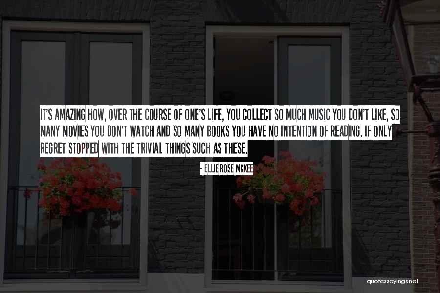 Don't Regret It Quotes By Ellie Rose McKee Don't Regret It Quotes By Ellie Rose McKee