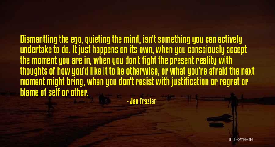 Don't Regret It Quotes By Jan Frazier Don't Regret It Quotes By Jan Frazier