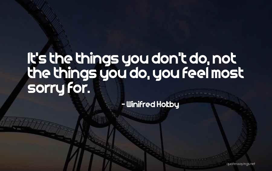 Don't Regret It Quotes By Winifred Holtby Don't Regret It Quotes By Winifred Holtby
