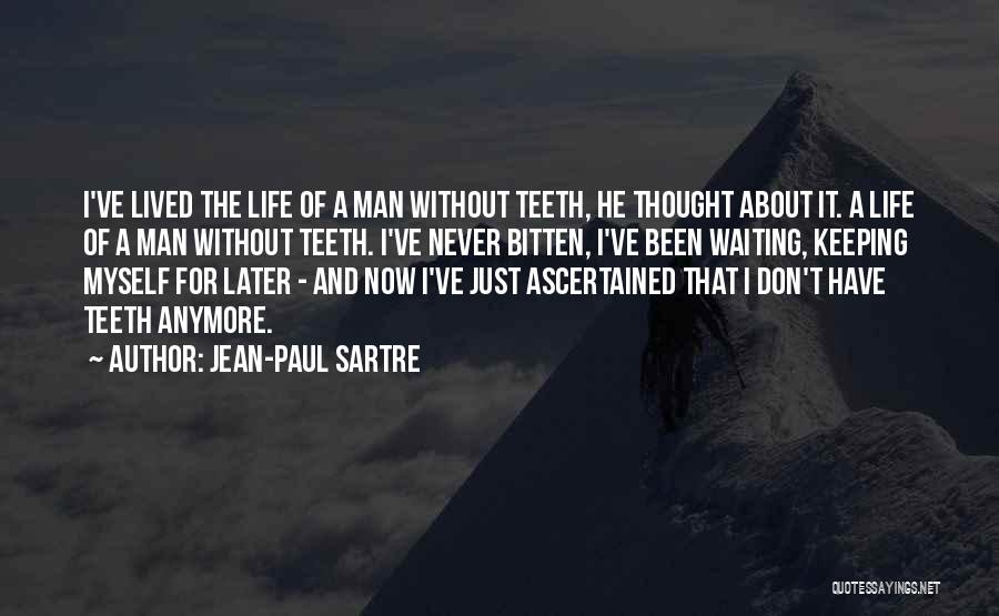 Don't Regret Later Quotes By Jean-Paul Sartre