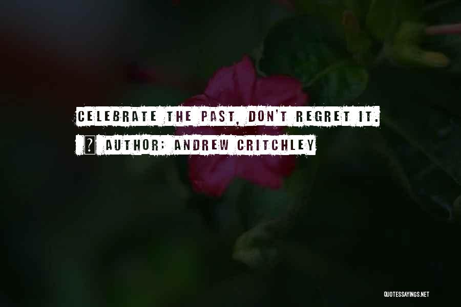 Don't Regret Love Quotes By Andrew Critchley