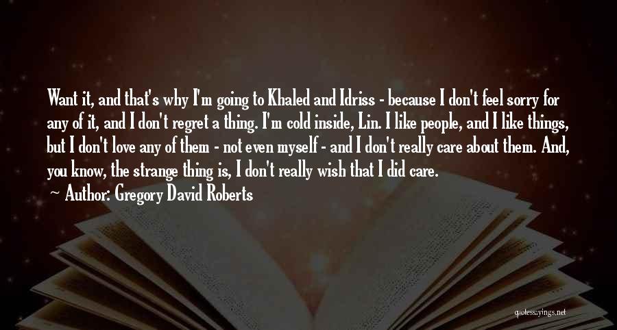 Don't Regret Love Quotes By Gregory David Roberts