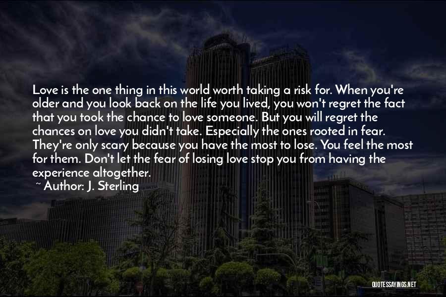 Don't Regret Love Quotes By J. Sterling