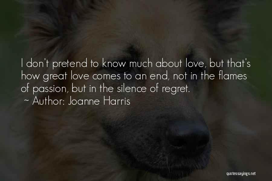 Don't Regret Love Quotes By Joanne Harris