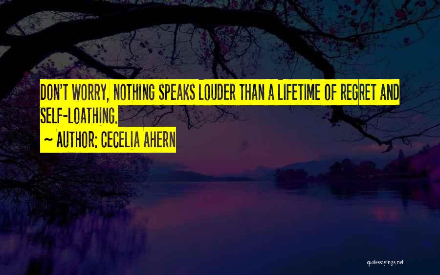 Don't Regret Nothing Quotes By Cecelia Ahern