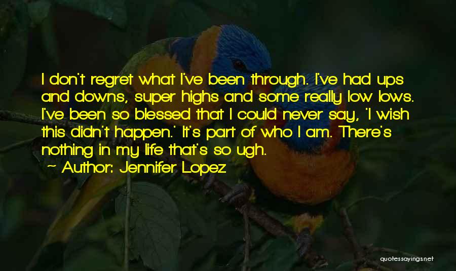 Don't Regret Nothing Quotes By Jennifer Lopez