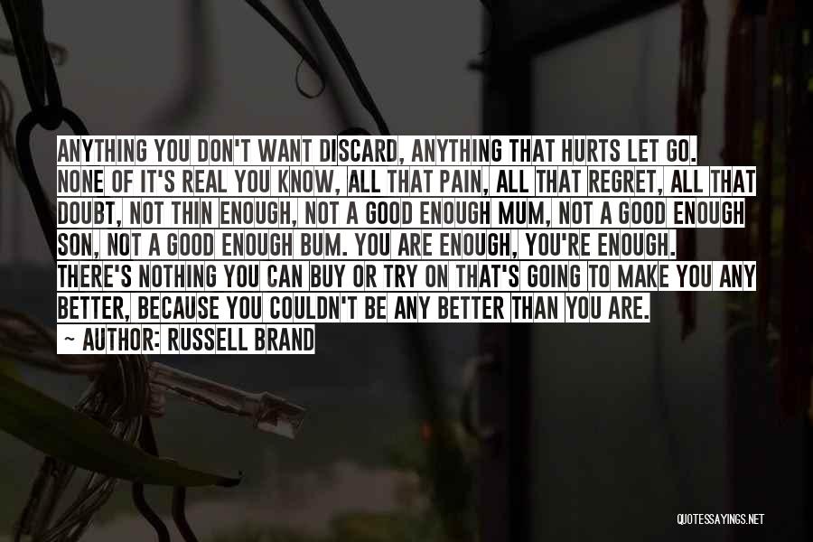 Don't Regret Nothing Quotes By Russell Brand